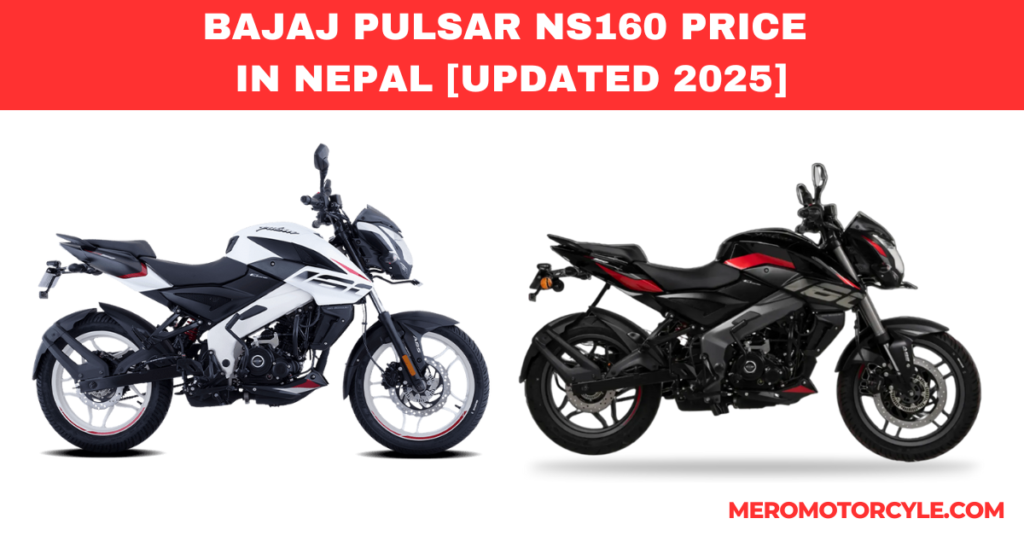 BAJAJ PULSAR NS160 PRICE IN NEPAL [UPDATED 2025]